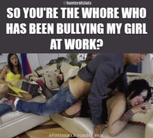 So you're the tattooed cum dumpster who keeps messing with my girl at work? Let's teach you a lesson...