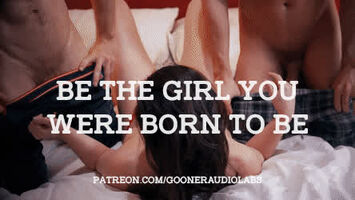 Be the girl you were born to be.